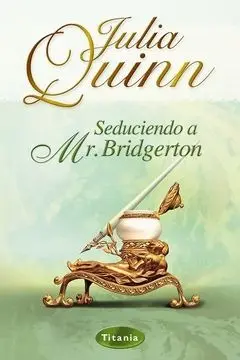 Seduciendo a Mr. Bridgerton (parte 4) - Julia Quinn