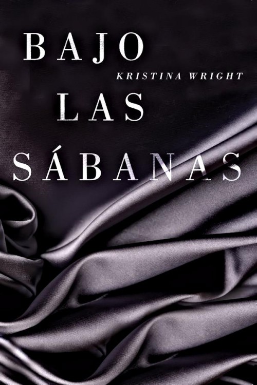 Bajo las sábanas - Kristina Wright