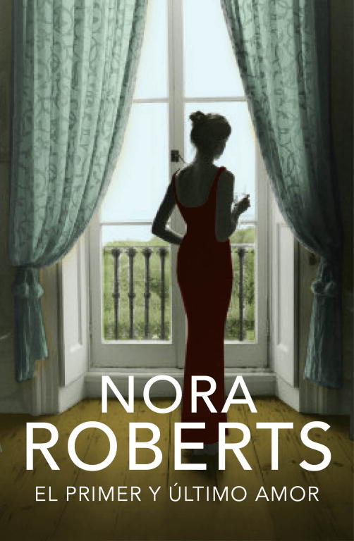 El primer y último amor (parte 2) - Nora Roberts