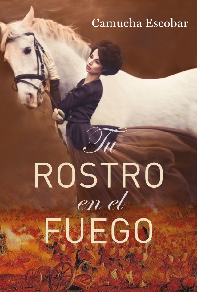 Tu rostro en el fuego (parte 2) - Camucha Escobar