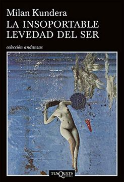 La insoportable levedad del ser - Milan Kundera