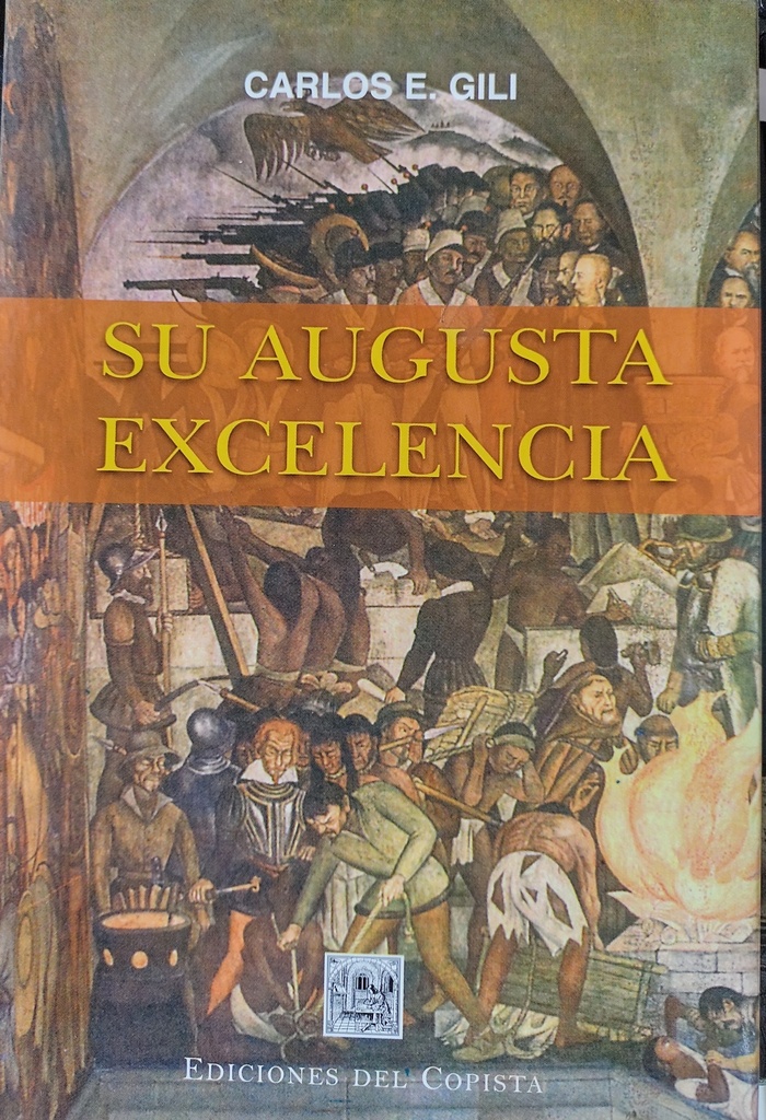 Su augusta excelencia - Carlos E. Gili