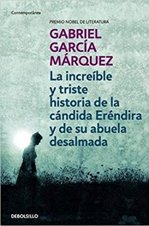 La increíble y triste historia de la Cándida - Gabriel García Márquez