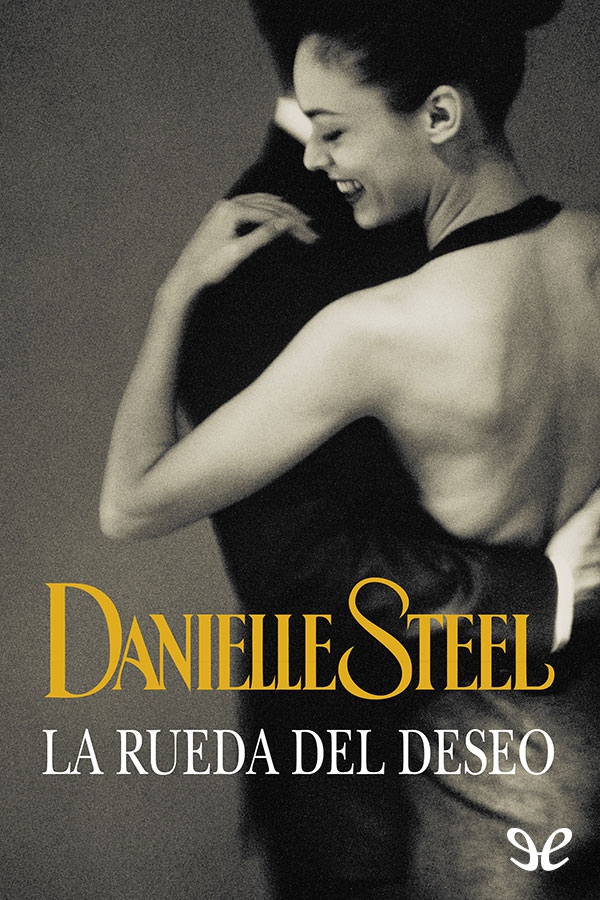 La rueda del deseo - Danielle Steel