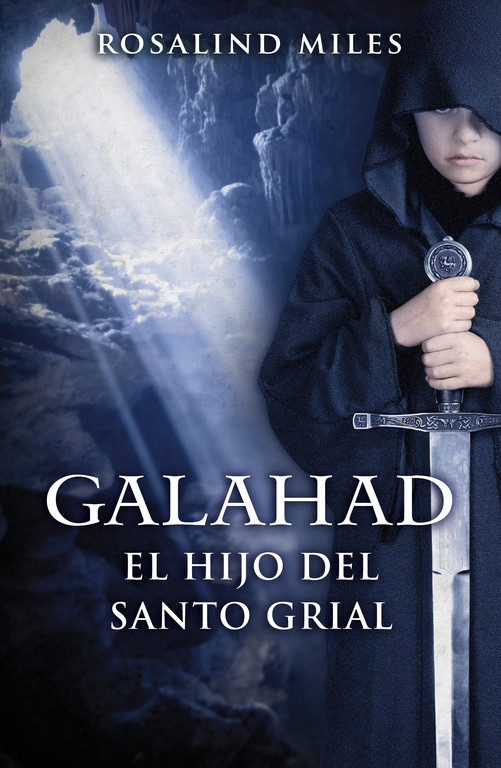 Galahad, el hijo del Santo Grial (parte 3) - Rosalind Miles