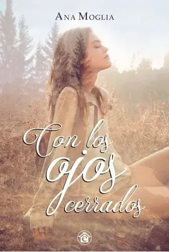 Con los ojos cerrados - Ana Moglia