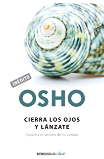 Cierra los ojos y lánzate - Osho