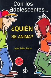 Con los adolescentes ¿Quién se anima? - Juan Pablo Berra