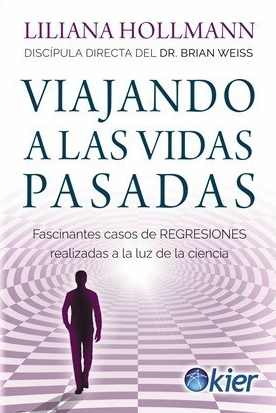 Viajando a las vidas pasadas - Liliana Hollmann