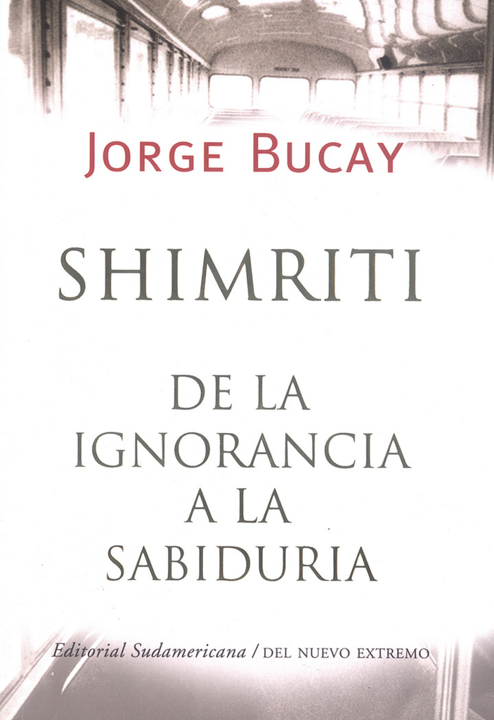 Shimriti, de la ignorancia a la sabiduría - Jorge Bucay