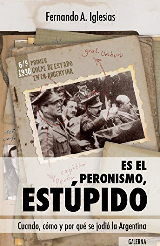 Es el mismo peronismo, estúpido - Fernando A. Iglesias