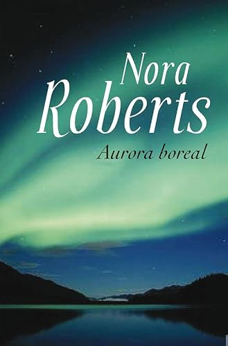 Aurora boreal - Nora Roberts