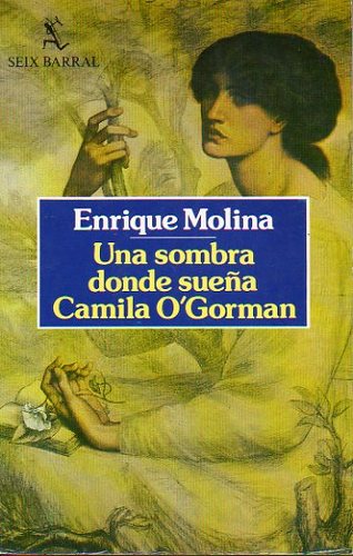 [Enrique Molina] Una sombra donde sueña Camila Ogorman - Enrique Molina