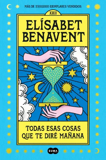 Todas esas cosas que te diré mañana - Elísabet Benavent