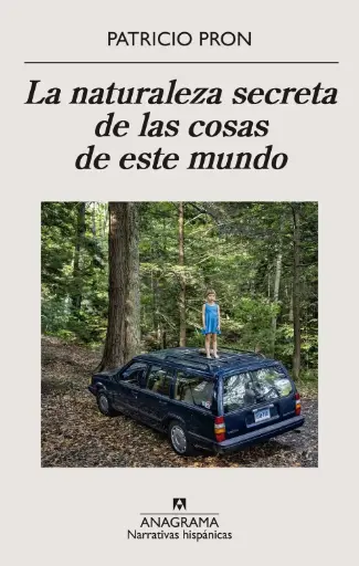 [Patricio Pron] La naturaleza secreta de las cosas de este mundo - Patricio Pron