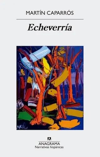 [Martín Caparrós] Echeverría - Martín Caparrós