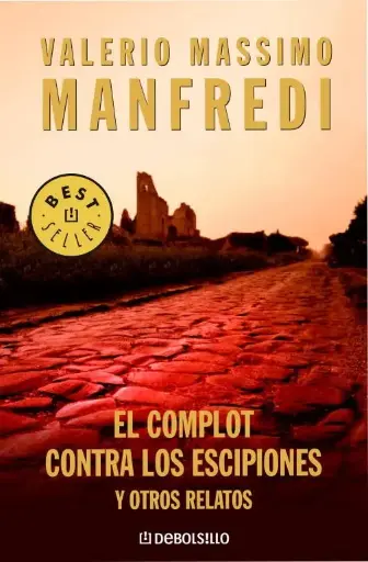 [Valerio Massimo Manfredi] El complot contra los Escipiones y otros relatos - Valerio Massimo Manfredi