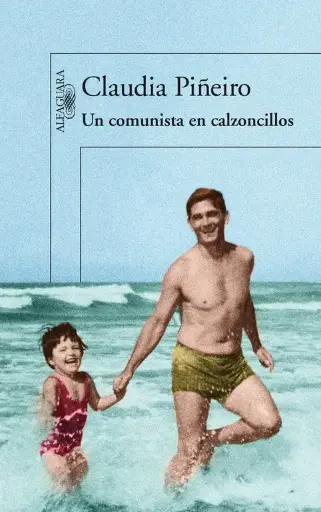 [Claudia Piñeiro] Un comunista en los calzoncillos - Claudia Piñeiro