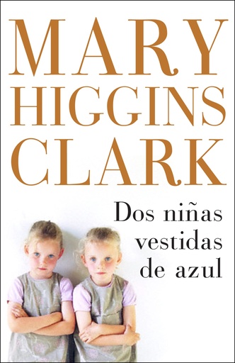 [Mary Higgins Clark] Dos niñas vestidas de azul - Mary Higgins Clark