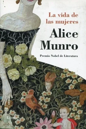 [Alice Munro] La vida de las mujeres - Alice Munro