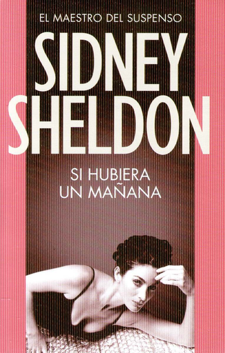 [Sidney Sheldon] Si hubiera un mañana - Sidney Sheldon