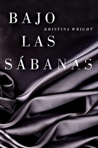 [Kristina Wright] Bajo las sábanas - Kristina Wright