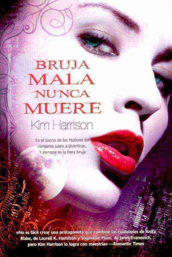 [Kim Harrison] Bruja Mala nunca muere - Kim Harrison