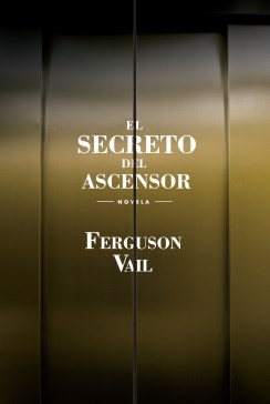 [Ferguson Vail] El secreto del ascensor - Ferguson Vail