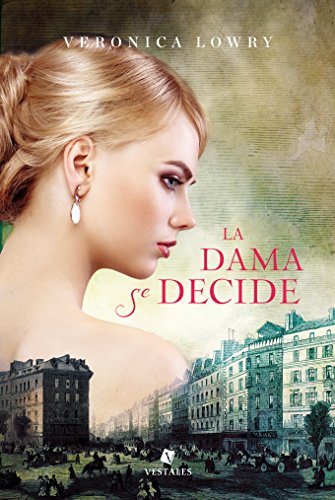 [Veronica Lowry] La dama se decide (parte 4) - Veronica Lowry