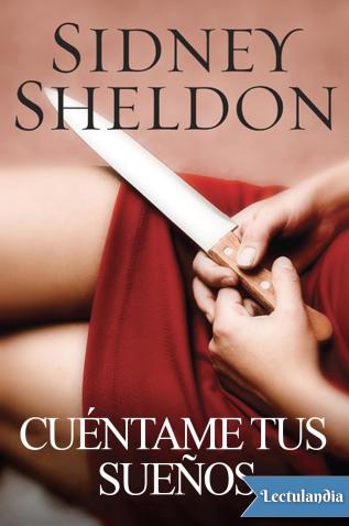 [Sidney Sheldon] Cuéntame tus sueños - Sidney Sheldon