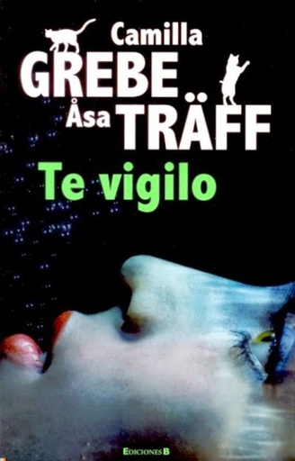 [Camilla Grebe] Te vigilo - Camilla Grebe