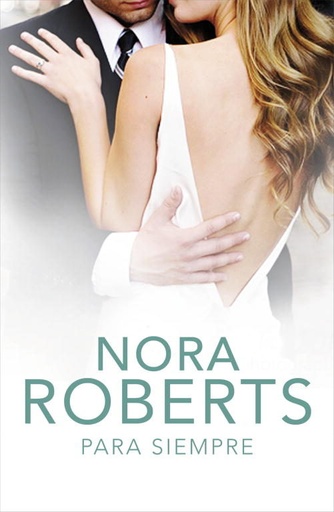 [Nora Roberts] Para siempre (parte 4) - Nora Roberts