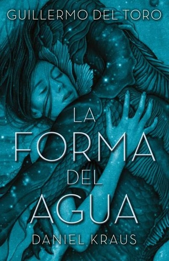 [Daniel Kraus] La forma del agua - Daniel Kraus