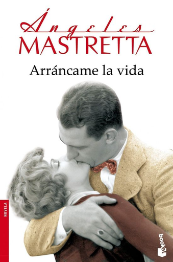 [Ángeles Mastretta] Arráncame la vida - Ángeles Mastretta
