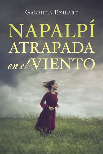 [Gabriela Exilart] Napalpí, atrapada en el viento - Gabriela Exilart