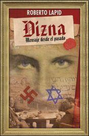 [Roberto Lapid] Dizna, mensaje desde el pasado - Roberto Lapid