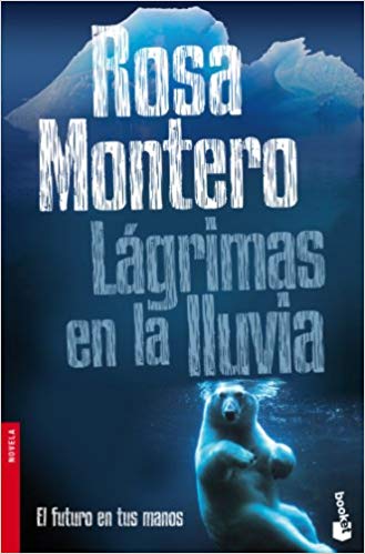 [Rosa Montero] Lágrimas en la lluvia - Rosa Montero