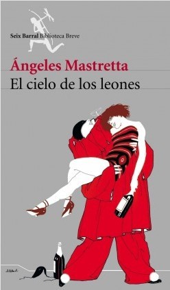 [Ángeles Mastretta] El cielo de los leones - Ángeles Mastretta