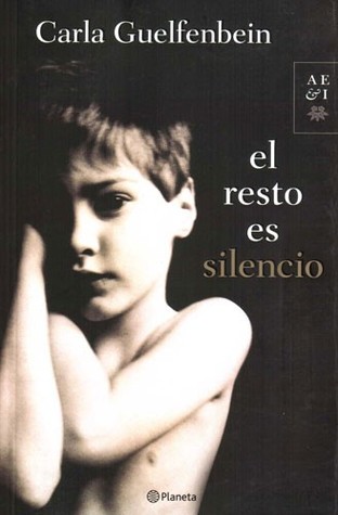 [Carla Guelfenbein] El resto es silencio - Carla Guelfenbein