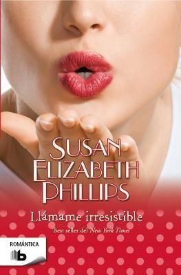 [Susan Elizabeth Phillips] Llamame irresistible (parte 5) - Susan Elizabeth Phillips