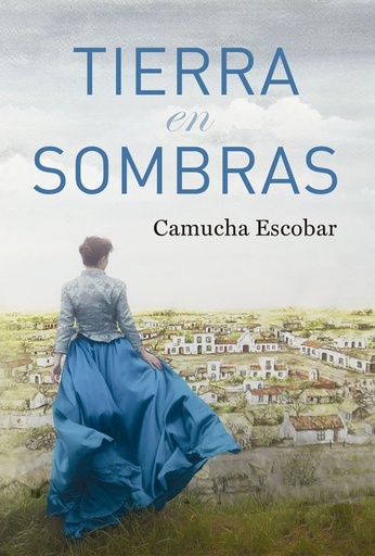 [Camucha Escobar] Tierra en sombras (parte 1) - Camucha Escobar