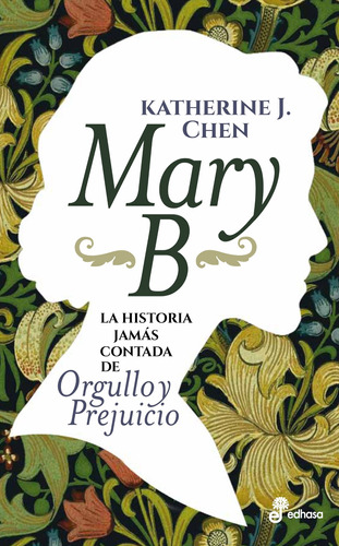 [Katherine J. Chen] Mary B, la historia jamas contada de orgullo y prejuicio - Katherine J. Chen