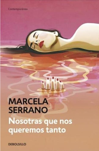 [Marcela Serrano] Nosotras que nos queremos tanto - Marcela Serrano