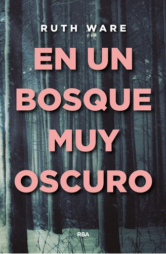 [Ruth Ware] En un bosque muy oscuro - Ruth Ware