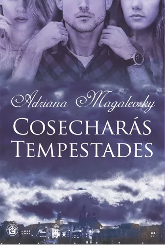 [Adriana Magalevsky] Cosecharas tempestades - Adriana Magalevsky