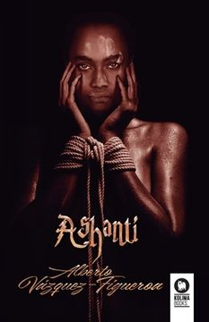 [Alberto Vázquez Figueroa] Ashanti - Alberto Vázquez Figueroa