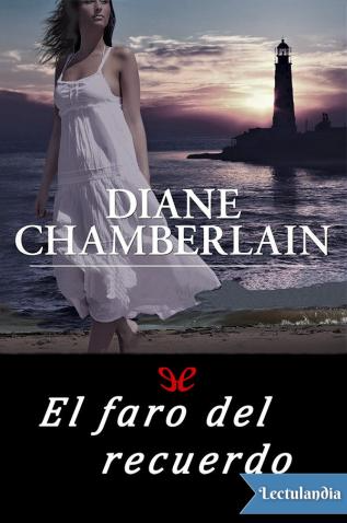 [Diane Chamberlain] El faro del recuerdo - Diane Chamberlain