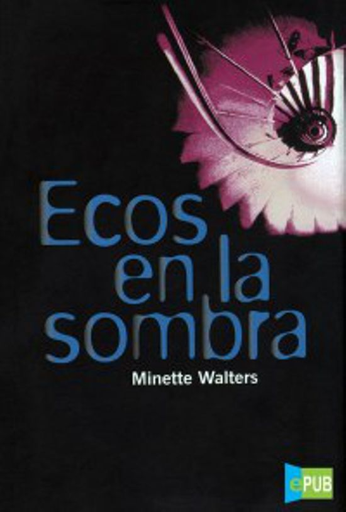 [Minette Walters] Ecos en la sombra - Minette Walters