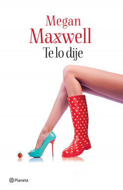 [Megan Maxwell] Te lo dije - Megan Maxwell