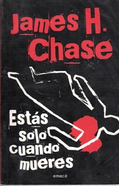 [James Chase] Estás solo cuando mueres - James Chase